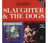 Slaughter and the Dogs - Where Have All the Bootboys