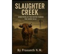 Slaughter Creek: Something in the Water Turned the Herd Wild