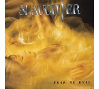 SLAUGHTER - Fear No Evil
