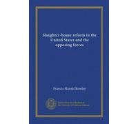 Slaughter-house reform in the United States and the opposing forces