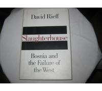Slaughterhouse: Bosnia and the Failure of the West