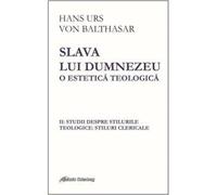 Slava lui Dumnezeu: o estetica teologica vol. II - Hans Urs von Balthasar