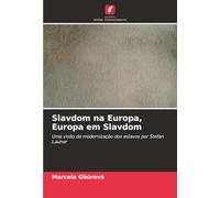 Slavdom na Europa, Europa em Slavdom: Uma visão da modernização dos eslavos por Štefan Launer