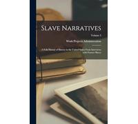 Slave Narratives: A Folk History of Slavery in the United States From Interviews With Former Slaves, Volume III, Florida Narratives