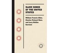 Slave Songs of the United States (Docsouth Books)