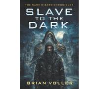 Slave to the Dark: The Dark Wizard Chronicle