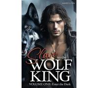 Slave to the Wolf King: Enter the Dark (Bound Series)