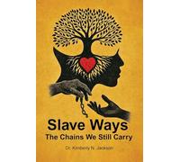 Slave Ways: The Chains We Still Carry (Echoes and Uprisings)