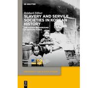Slavery and Servile Societies in Korean History: The Hidden Background of Modern Korea