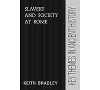Slavery and Society at Rome (Key Themes in Ancient History)