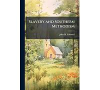 Slavery and Southern Methodism