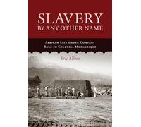 Slavery by Any Other Name: African Life Under Company Rule in Colonial Mozambique (Reconsiderations in Southern African History)