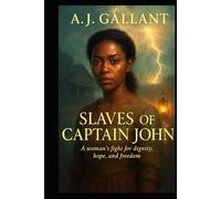 Slaves of Captain John: A sweeping historical romance set in the turbulent years of rebellion.
