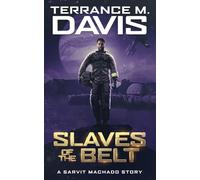 Slaves of the Belt: A Sarvit Machado Story