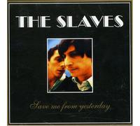 Slaves - Save Me from Yesterday