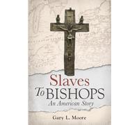 Slaves To Bishops: An American Story
