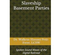 Slaveship Basement Party: Spoken Sound Waves of the Digital Railroad