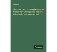 Slavic and Latin. Ilchester Lectures on Comparative Lexicography, Delivered at the Taylor Institution, Oxford