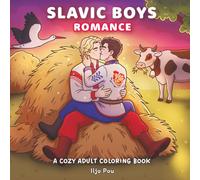 Slavic Boys Romance: A Cozy Adult Coloring Book of Boys’ Love, Folk Traditions and Cute Romantic Scenes
