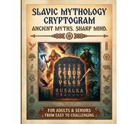 Slavic Mythology Cryptogram: Ancient Myths. Sharp Mind. | 100+ Large Print Cryptograms | For Adults & Seniors | From Easy to Challenging | Relaxing, ... Series to Discover, Learn, Relax & have FUN)