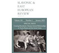 Slavonic & East European Review (103.1) 2025: Crossing Boundaries: Human-Animal Relationships in Tsarist Russia and the Soviet Union