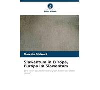 Slawentum in Europa, Europa im Slawentum: Eine Vision der Modernisierung der Slawen von ¿tefan Launer
