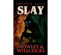 Slay: A Festive Folk Horror Story of Offerings, Old Gods, and Christmas Terror: 3 (Twisted Tales)