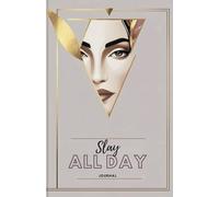 Slay All Day Blank Lined Journal for Women, 140 Pages, Softcover Notebook, 5.5 x 8.5, Perfect for Writing, Note Taking, Self-Reflection, Goal Setting and Personal Growth