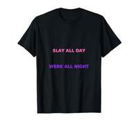 Slay All Day Werk La Noche Divertido Drag Queen Meme Camiseta