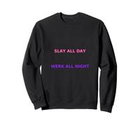 Slay All Day Werk La Noche Divertido Drag Queen Meme Sudadera