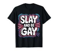 Slay and Be Gay Orgullo de celebración LGBTQ |- Camiseta