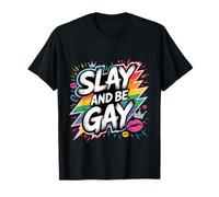 Slay and Be Gay Orgullo de celebración LGBTQ - Camiseta