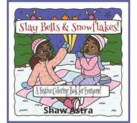 Slay Bells & Snowflakes!: A Festive Coloring Book For Everyone!