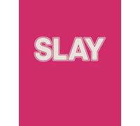 SLAY: Funny Verdict Notebook | 120 College-Ruled Pages | 7.5 x 9.25 Inches | Decision-Prop Journal for Office, Dating, Parties & Adulting Drama