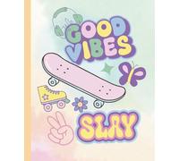 Slay & Good Vibes Composition Notebook: Wide Ruled Journal for Teen Girls - Groovy Watercolor Rainbow Cover with Pastel Aesthetic Icons - 7.5 x 9.25 School Notebook, 110 Pages