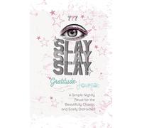 SLAY Gratitude Journal: A Simple Nightly Ritual for the Beautifully Chaotic and Easily Distracted