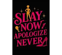 Slay Now, Apologize Never - LGBTQ+ Motivational Notebook - Queer & Proud Journal for Daily Affirmations, Goals & Ideas | Fabulous Gift for Pride, ... Work, Self-Care, Gratitude & Productivity