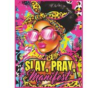 Slay, Pray, Manifest: A Guided Journal for Abundance, Self-Love & Empowerment | Gratitude, Affirmations & Manifestation Notebook for Women | College Ruled Journal Style Paper | 8.5 x 11 | 120 Pages