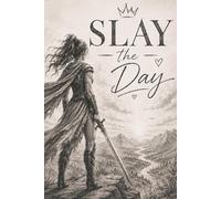 Slay the day