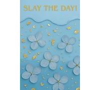 Slay the Day: Motivational Journal for Daily Writing