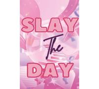 Slay the Day: Motivational Lined Journal for Everyday Writing, Positive Vibes Notebook for Notes & Thoughts