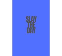 Slay The Day | Self-Discovery & Motivational Journal | 120 Lined pages: Unstuck and Moving