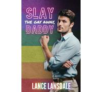 Slay the Gay Away, Daddy (Murder Daddy)
