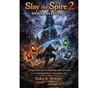 Slay the Spire 2 Spielanleitung: Fortgeschrittenes Deckbuilding, Relikt-Synergien und Aufstiegstaktiken für beständigen Sieg