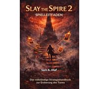 Slay the Spire 2 Spielleitfaden: Das vollständige Strategiehandbuch zur Eroberung des Turms