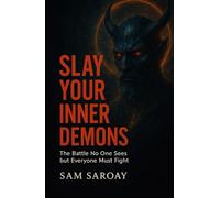 Slay Your Inner Demons: The Battle No One Sees but Everyone Must Fight