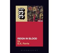 Slayer's Reign in Blood: 57 (33 1/3)