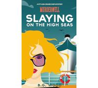 Slaying on the High Seas: An Utterly Addictive Cruise Ship Mystery (The Murderwell Mysteries)