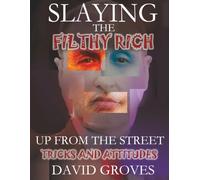 Slaying the Filthy Rich