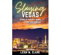 Slaying Vegas: Stories of Powerful Women Leaving Their Mark (Slay the USA)